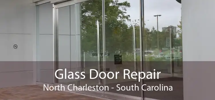 Glass Door Repair North Charleston - South Carolina