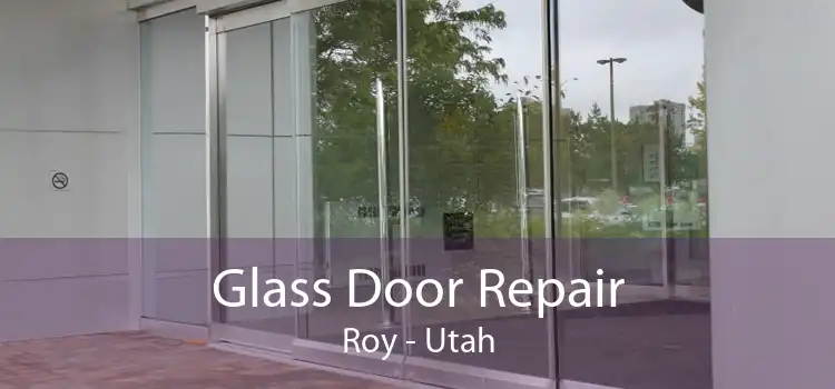 Glass Door Repair Roy - Utah