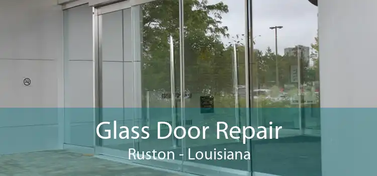 Glass Door Repair Ruston - Louisiana