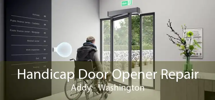 Handicap Door Opener Repair Addy - Washington