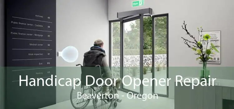 Handicap Door Opener Repair Beaverton - Oregon