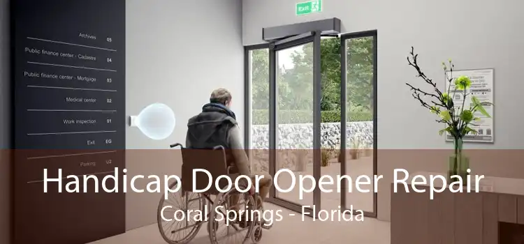 Handicap Door Opener Repair Coral Springs - Florida