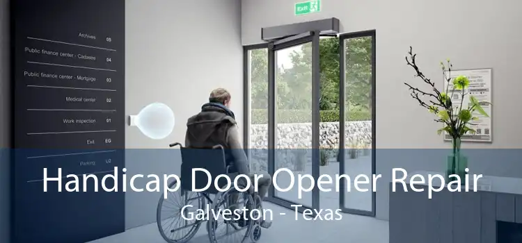Handicap Door Opener Repair Galveston - Texas