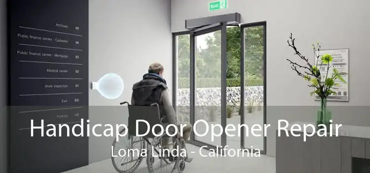 Handicap Door Opener Repair Loma Linda - California