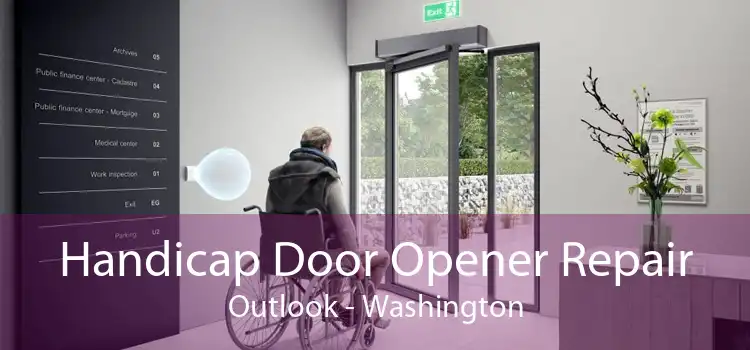 Handicap Door Opener Repair Outlook - Washington