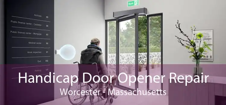 Handicap Door Opener Repair Worcester - Massachusetts