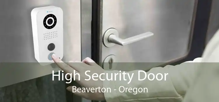 High Security Door Beaverton - Oregon