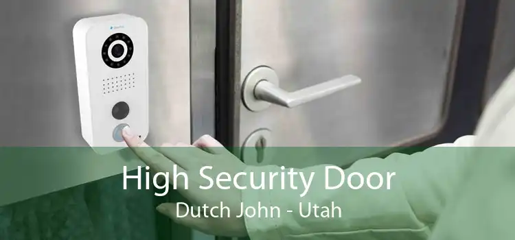 High Security Door Dutch John - Utah