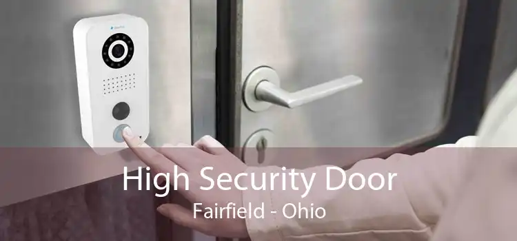 High Security Door Fairfield - Ohio
