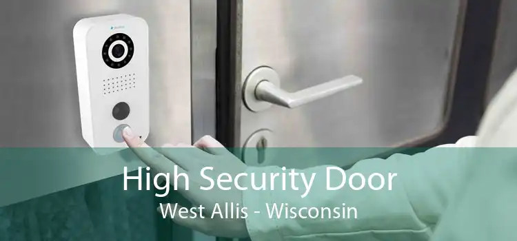 High Security Door West Allis - Wisconsin
