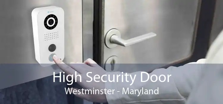 High Security Door Westminster - Maryland