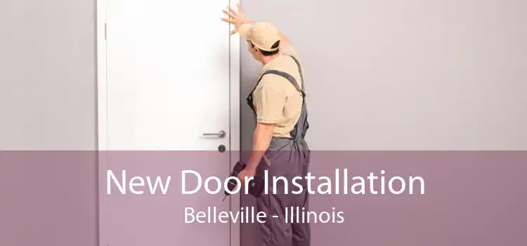 New Door Installation Belleville - Illinois