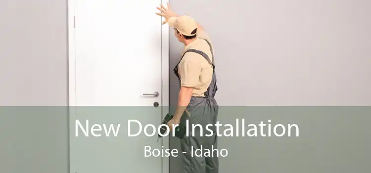 New Door Installation Boise - Idaho