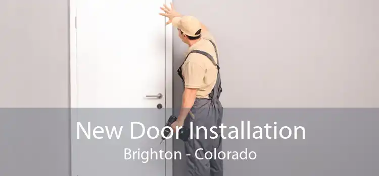 New Door Installation Brighton - Colorado