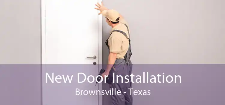 New Door Installation Brownsville - Texas