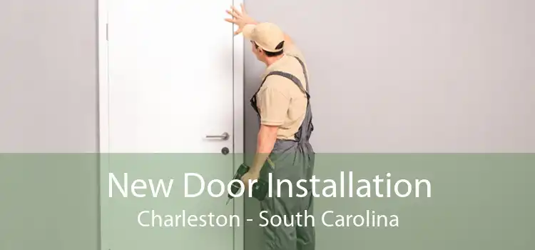 New Door Installation Charleston - South Carolina