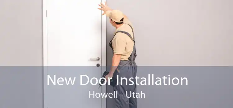 New Door Installation Howell - Utah