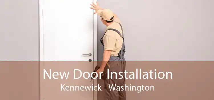 New Door Installation Kennewick - Washington