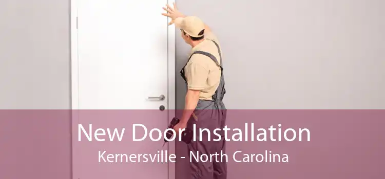 New Door Installation Kernersville - North Carolina