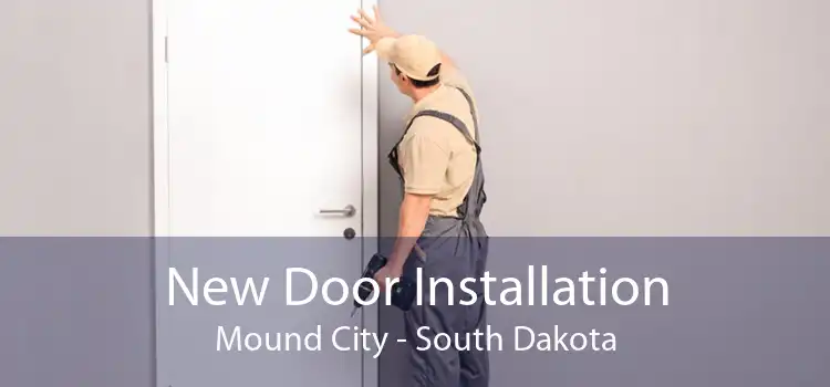 New Door Installation Mound City - South Dakota