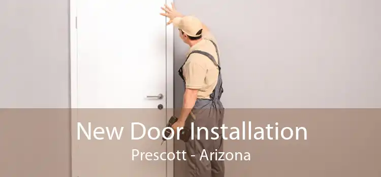 New Door Installation Prescott - Arizona