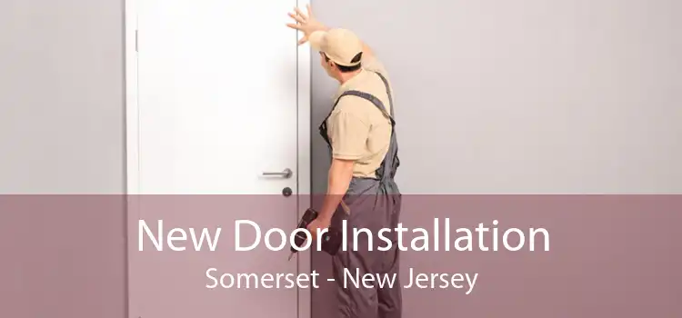 New Door Installation Somerset - New Jersey