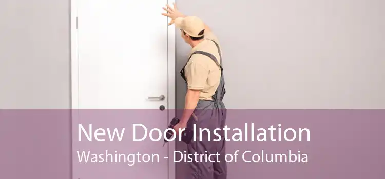 New Door Installation Washington - District of Columbia