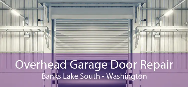 Overhead Garage Door Repair Banks Lake South - Washington