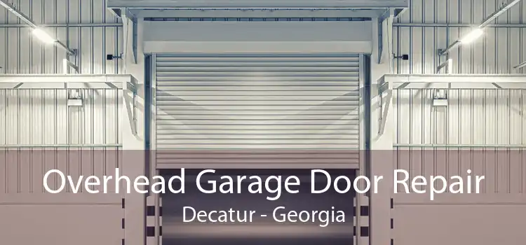 Overhead Garage Door Repair Decatur - Georgia