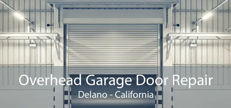 Overhead Garage Door Repair Delano - California