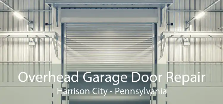 Overhead Garage Door Repair Harrison City - Pennsylvania