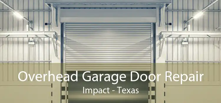 Overhead Garage Door Repair Impact - Texas