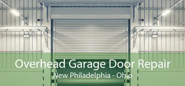 Overhead Garage Door Repair New Philadelphia - Ohio