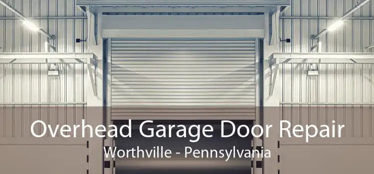 Overhead Garage Door Repair Worthville - Pennsylvania
