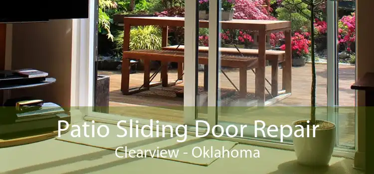 Patio Sliding Door Repair Clearview - Oklahoma