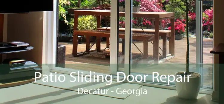 Patio Sliding Door Repair Decatur - Georgia