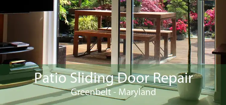 Patio Sliding Door Repair Greenbelt - Maryland