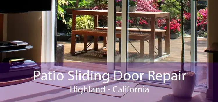 Patio Sliding Door Repair Highland - California