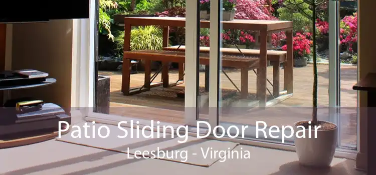 Patio Sliding Door Repair Leesburg - Virginia
