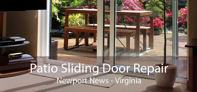 Patio Sliding Door Repair Newport News - Virginia