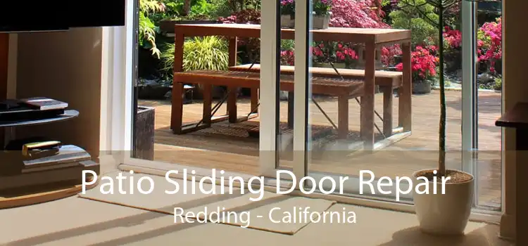 Patio Sliding Door Repair Redding - California