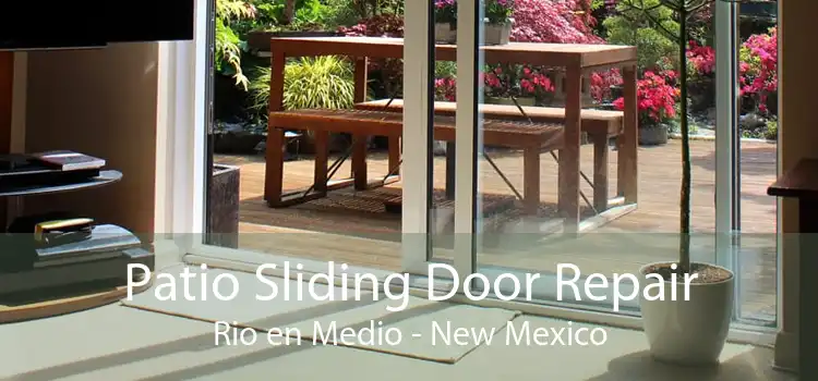 Patio Sliding Door Repair Rio en Medio - New Mexico