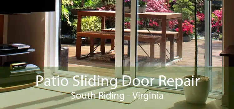 Patio Sliding Door Repair South Riding - Virginia