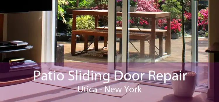 Patio Sliding Door Repair Utica - New York