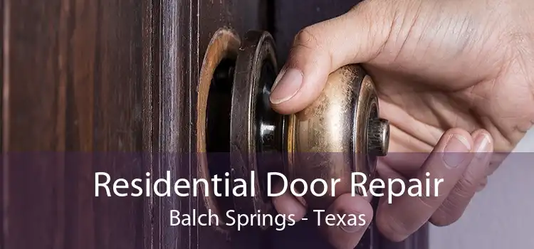 Residential Door Repair Balch Springs - Texas