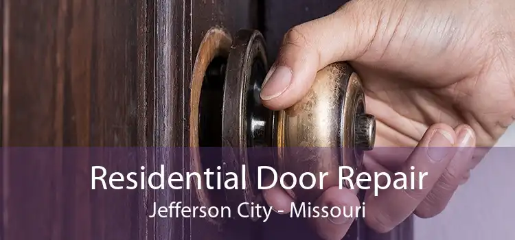 Residential Door Repair Jefferson City - Missouri