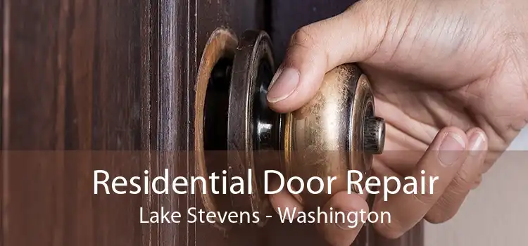 Residential Door Repair Lake Stevens - Washington