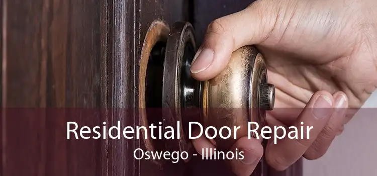 Residential Door Repair Oswego - Illinois
