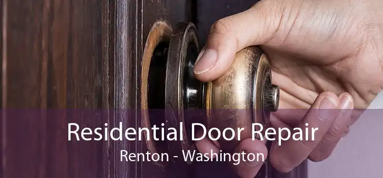 Residential Door Repair Renton - Washington