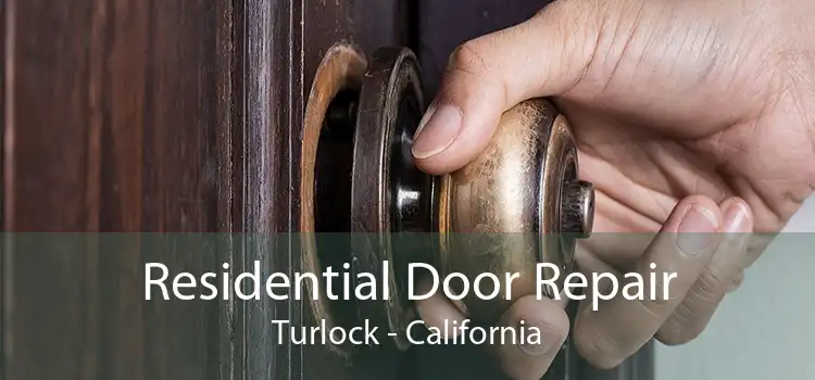 Residential Door Repair Turlock - California